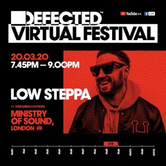 Defected Virtual Festival - Low Steppa