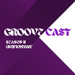 GrooveCast SEASON II