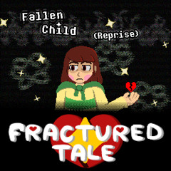 [Fractured Tale] Fallen Child (Reprise)