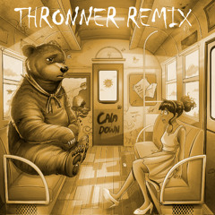 CALM DOWN (THRONNER REMIX)