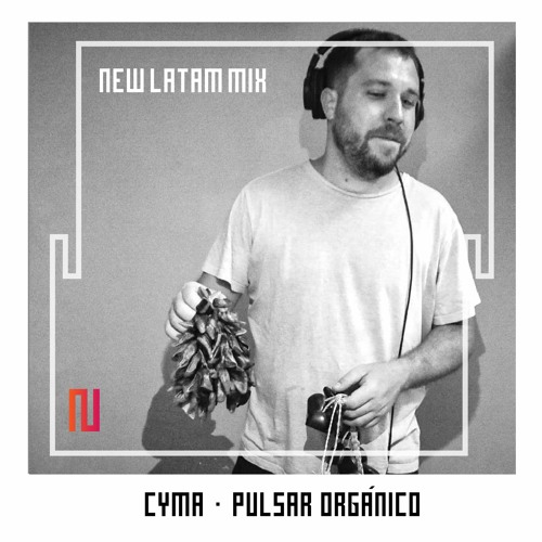 Cyma - Pulsar Orgánico (New Latam Mix 014)
