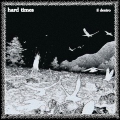 Hard Times (Chilean Version)- Il Deniro