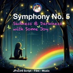 IV Allegro Symphony No5 Sadness & Darkness With Some Joy