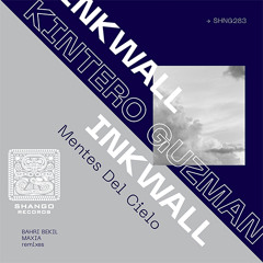 Kintero Guzman, Inkwall-Mentes Del Cielo (Bahri Bekil remix)