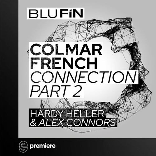 Premiere:  Hardy Heller & Alex Connors - Colmar (Original Mix) -  BluFin Recordings