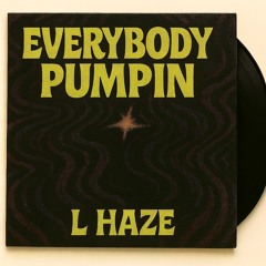 Everybody Pumpin' [Free Download]