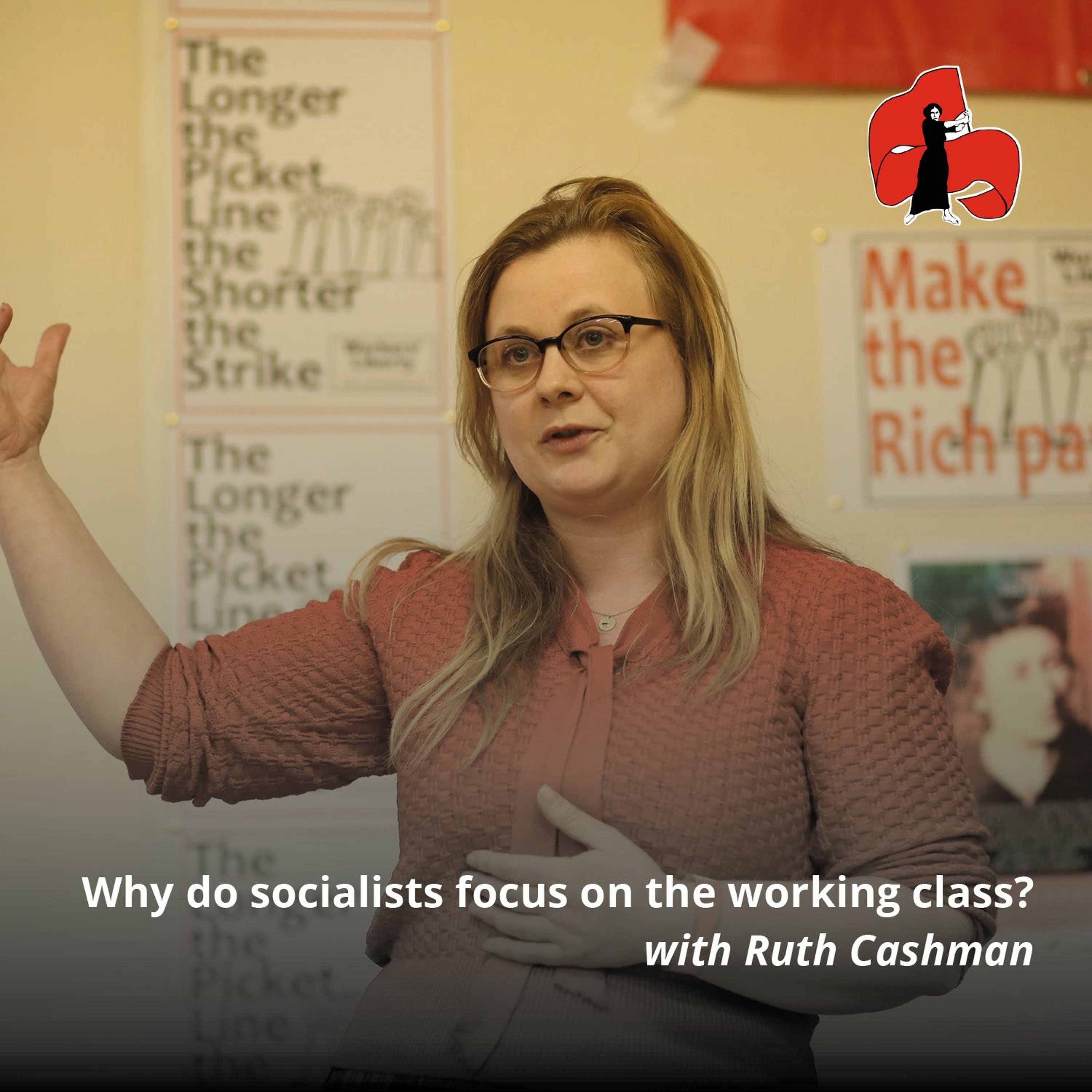 Why do socialists focus on the working class? With Ruth Cashman