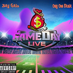 Gameday Live Ft. Only One Santa (Prod. Andyr)