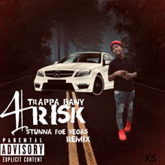 Trappa Bany - 4Risk (Stunna4Vegas Remix)