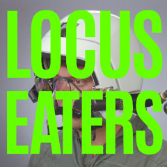 Locus Eaters