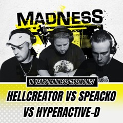 Hellcreator Vs Speacko Vs Hyperactive - D @ 10 Years Of Madness XL 01 - 02 - 25