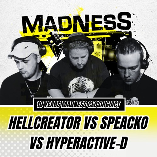 Hellcreator Vs Speacko Vs Hyperactive - D @ 10 Years Of Madness XL 01 - 02 - 25