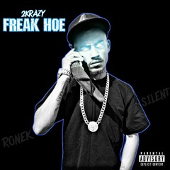 2KRAZY - FREAK HOE
