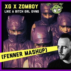 XG x ZOMBOY - LIKE A BITCH GRL GVNG (KPOP KRACKED EDIT)