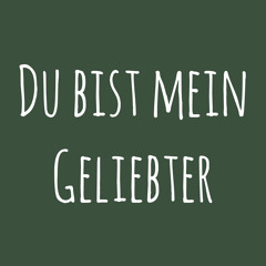 Du bist Mein Geliebter