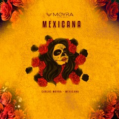 Carlos Moyra - Mexicana (Original Mix)