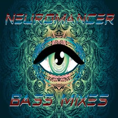 NEUROMANCER - BASS MIXES