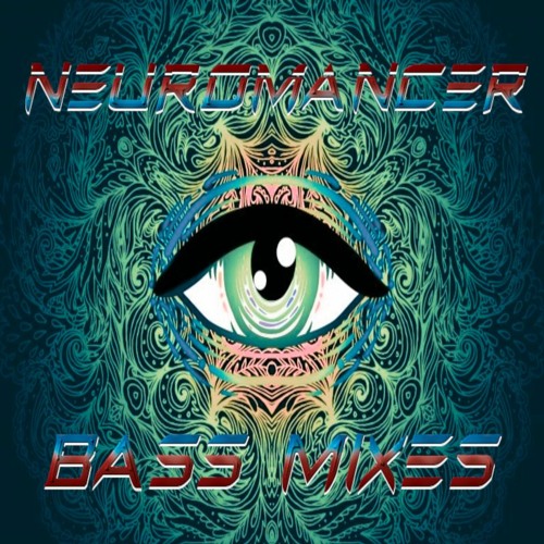 NEUROMANCER - BASS MIXES