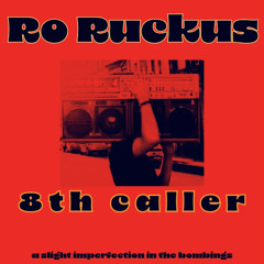 Ro Ruckus. 8th caller (funk radio am)