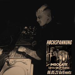 Hochspannung X Go!Events 06.05.23  with Insolate (Sala Pantalán)