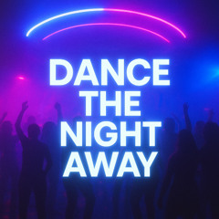 Dance the Night Away