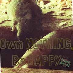 Own Nothing, Be Happy