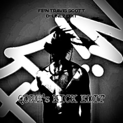 Travis Scott - FE!N (D-LINEZ Edit) [QORE’s KICK EDIT]