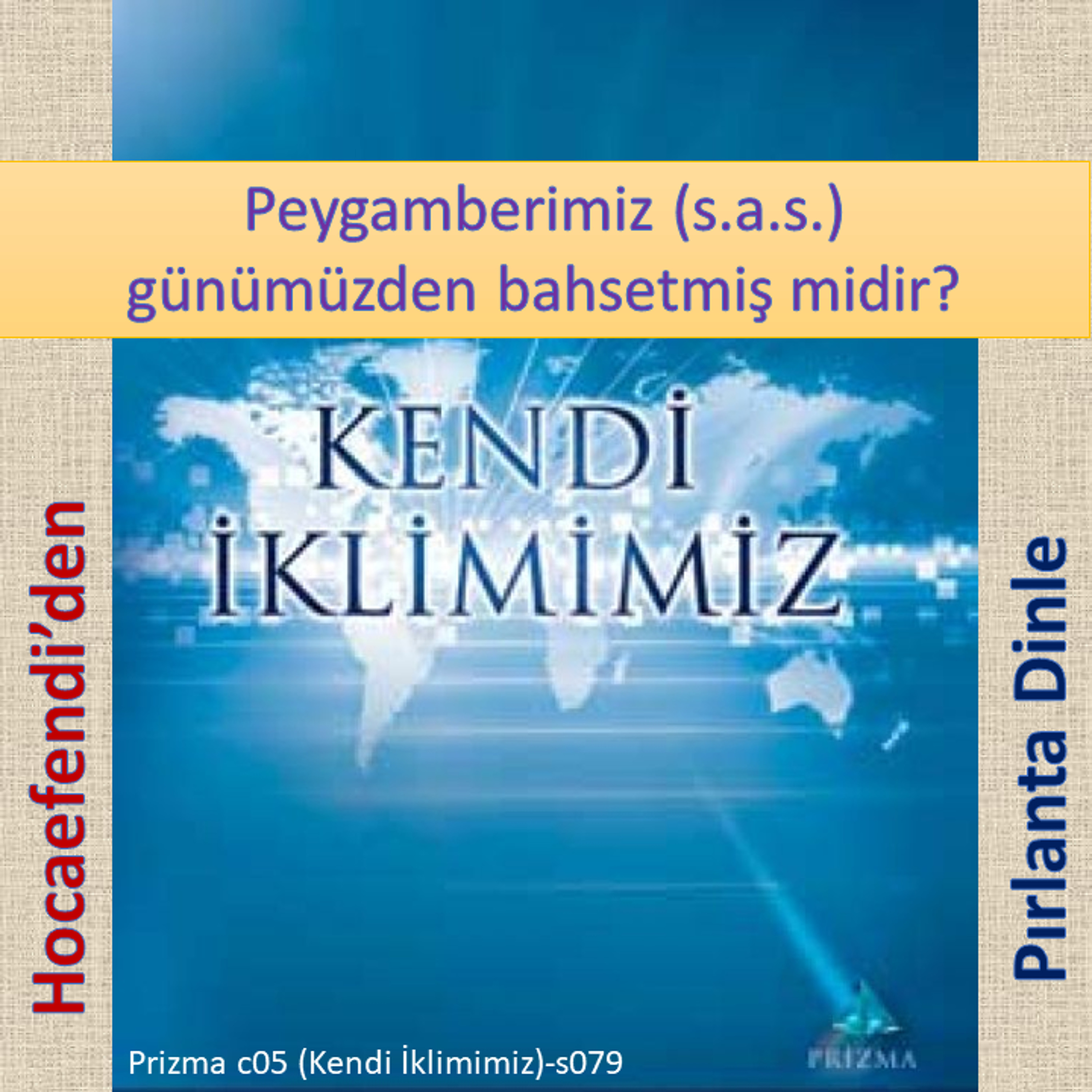 Prizma c05-s079 (Hocaefendi’den Pırlanta Dinle) - M. Fethullah Gülen Hocaefendi (rh) episode artwork