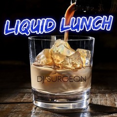DJ Surgeon - Liquid Lunch (June 2021)