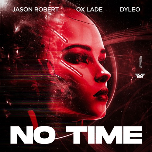 Jason Robert x Ox Lade & Dyleo - No Time (Extended Mix)