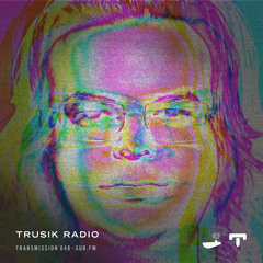 TRUSIK Radio・Transmission 046
