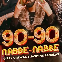 90 90 Nabbe Nabbe (Slowed+Reverb+Bass Boosted) - Gippy Garewal - Jasmine Sandlas