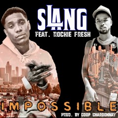 Impossible (feat. Rockie Fresh)(prod. by Coop Chardonnay)