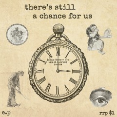 There's Still A Chance For Us