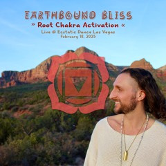 EARTHBOUND BLISS 🌎 Root Chakra Activation (Ecstatic Dance Las Vegas 02.18.25)