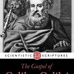 Read KINDLE PDF EBOOK EPUB The Gospel of Galileo Galilei (Scientistic Scriptures Book 1) by  Augusti