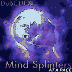 Mind Splinters at a Pace