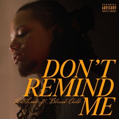 Dont Remind Me Featuring BlessedChild