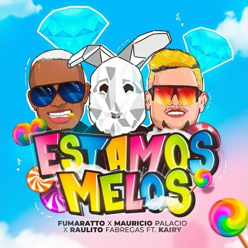 Fumaratto X Mauricio Pal X Raulito F. Ft Kairy -Estamos Melos (Spyyno Vanwonkii Remix)