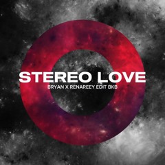 Stereo Love BKB - Bryan X Renareey Edit.wav