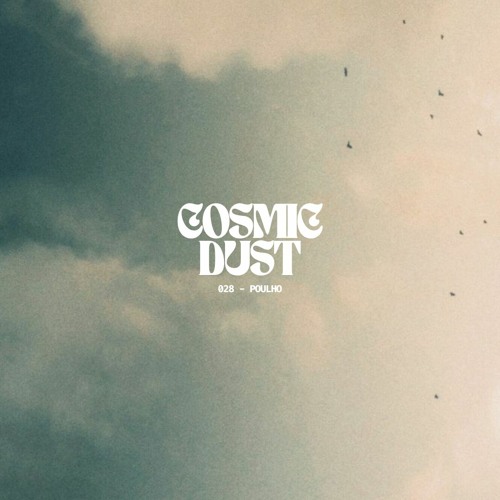 Cosmic Dust Radio Show #028