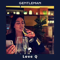 Gentleman - Love Q (Original Mix)