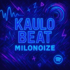 Kaulo Beat (MILONOIZE REMIX)