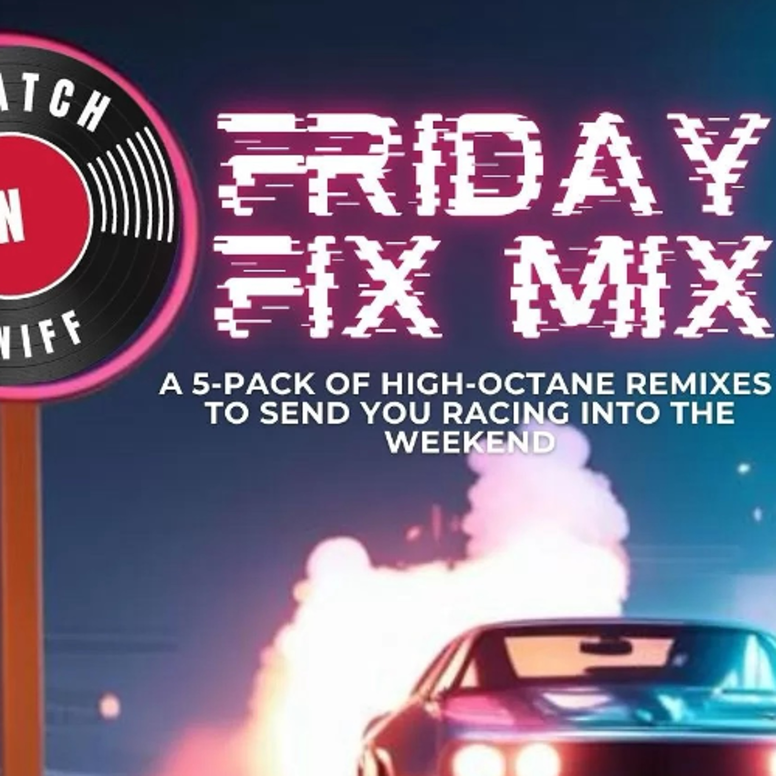Skratch N Sniff | Friday Fix Mix | February 13, 2026 episode artwork