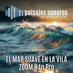El Mar Suave en la Vila Joiosa [Zoom H4n Pro, AudioTechnica AT4022]
