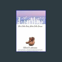 {READ} 📚 Limbo: Blue-Collar Roots, White-Collar Dreams EBook
