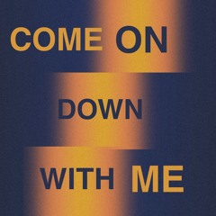 Come on down with me - Mäcan