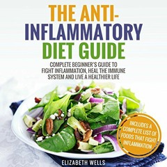 View PDF Anti Inflammatory Diet: Complete Beginner’s Guide to Fight Inflammation, Heal the Immune