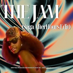 Saga (PE) - The Jam (AfterHours Edit)