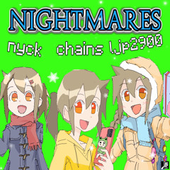 nightmares w/ chains & xxnyck420xx
